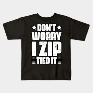 don't worry I zip tied it funny car car guy Kids T-Shirt